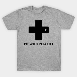 I'm Player 1 - Video Games T-Shirt